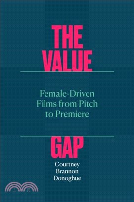 The Value Gap: Female-Driven Films from Pitch to Premiere