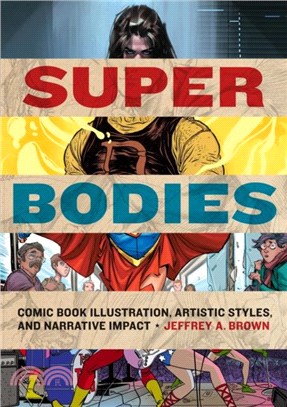 Super Bodies: Comic Book Illustration, Artistic Styles, and Narrative Impact