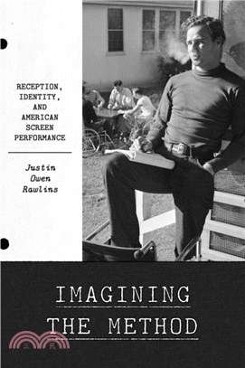 Imagining the Method：Reception, Identity, and American Screen Performance