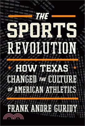 The Sports Revolution: How Texas Changed the Culture of American Athletics