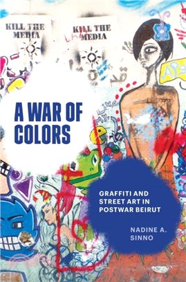 A War of Colors：Graffiti and Street Art in Postwar Beirut