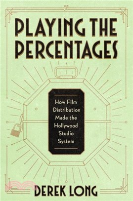Playing the Percentages：How Film Distribution Made the Hollywood Studio System