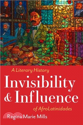 Invisibility and Influence：A Literary History of AfroLatinidades