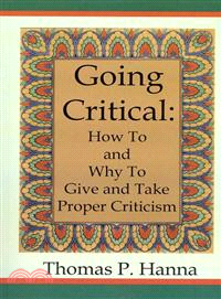 Going Critical—How to and Why to Give and Take Proper Criticism