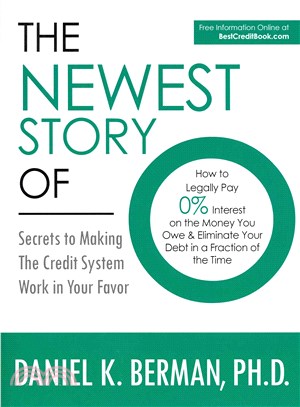 The Newest Story of O ― How to Legally Pay 0% Interest on the Money You Owe & Eliminate Your Debt in a Fraction of the Time -- Secrets to Making the Credit System Work in You