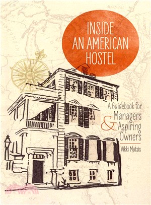 Inside an American Hostel ― A Guidebook for Managers and Aspiring Owners