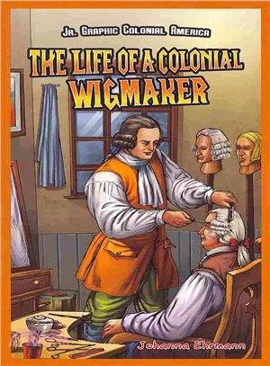 The Life of a Colonial Wigmaker