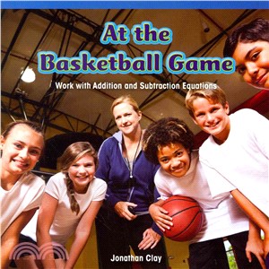 At the Basketball Game ― Work With Addition and Subtraction Equations