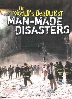 The World's Deadliest Man-Made Disasters
