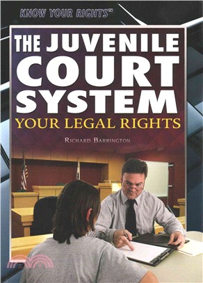 The Juvenile Court System ─ Your Legal Rights