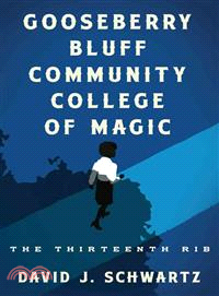 Gooseberry Bluff Community College of Magic ― The Thirteenth Rib