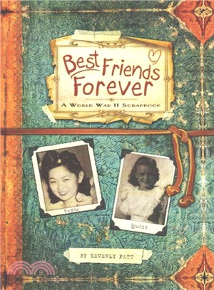 Best Friends Forever ─ A World War II Scrapbook
