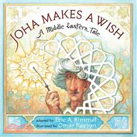 Joha Makes a Wish ─ A Middle Eastern Tale