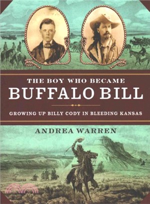 The Boy Who Became Buffalo Bill ─ Growing Up Billy Cody in Bleeding Kansas