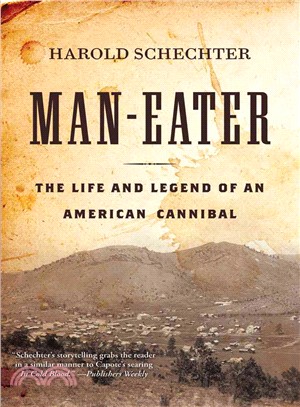 Man-eater ― The Life and Legend of an American Cannibal