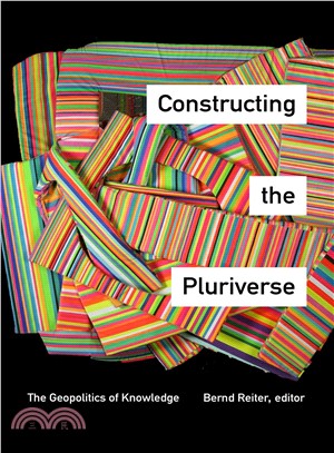 Constructing the Pluriverse ― The Geopolitics of Knowledge