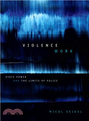 Violence Work ― State Power and the Limits of Police