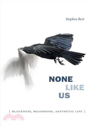 None Like Us ― Blackness, Belonging, Aesthetic Life