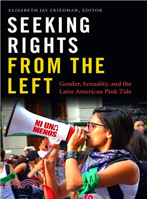 Seeking Rights from the Left ― Gender, Sexuality, and the Latin American Pink Tide