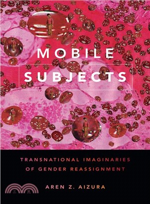 Mobile Subjects ― Transnational Imaginaries of Gender Reassignment
