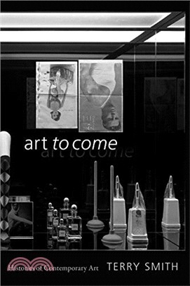 Art to come :histories of contemporary art /