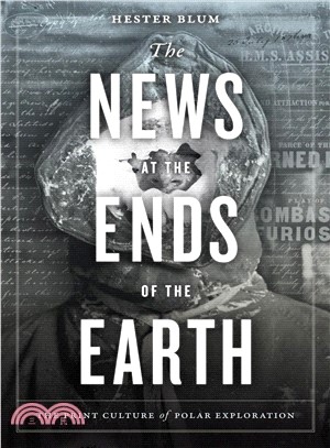 The News at the Ends of the Earth ― The Print Culture of Polar Exploration