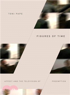 Figures of Time ― Affect and the Television of Preemption