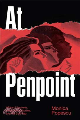At Penpoint：African Literatures, Postcolonial Studies, and the Cold War