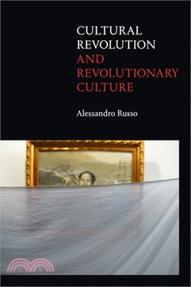 Cultural Revolution and Revolutionary Culture