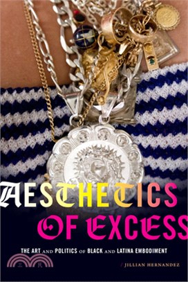 Aesthetics of Excess: The Art and Politics of Black and Latina Embodiment