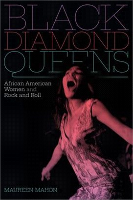 Black Diamond Queens ― African American Women and Rock and Roll