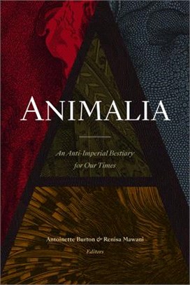Animalia ― An Anti-imperial Bestiary for Our Times