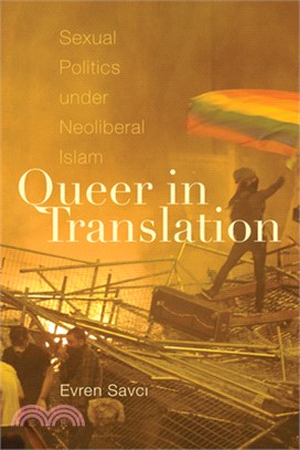 Queer in Translation: Sexual Politics Under Neoliberal Islam