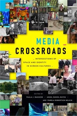 Media Crossroads: Intersections of Space and Identity in Screen Cultures