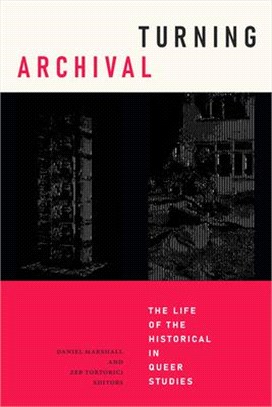 Turning Archival: The Life of the Historical in Queer Studies