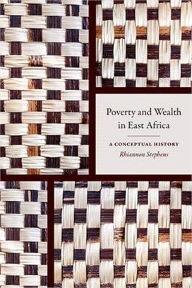 Poverty and Wealth in East Africa: A Conceptual History