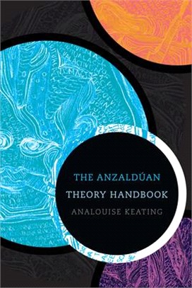 The Anzaldúan Theory Handbook