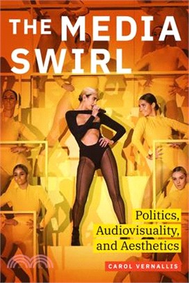 The Media Swirl: Politics, Audiovisuality, and Aesthetics