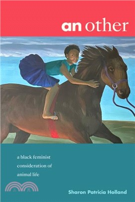 An Other: A Black Feminist Consideration of Animal Life