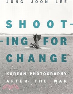 Shooting for Change: Korean Photography After the War
