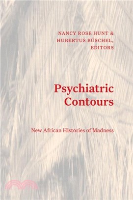 Psychiatric Contours：New African Histories of Madness