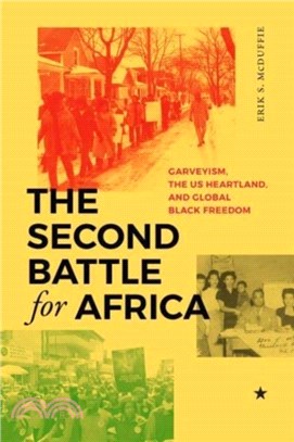 The Second Battle for Africa：Garveyism, the US Heartland, and Global Black Freedom