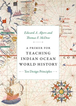 A Primer for Teaching Indian Ocean World History：Ten Design Principles