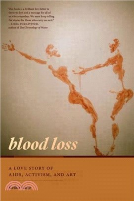 Blood Loss：A Love Story of AIDS, Activism, and Art