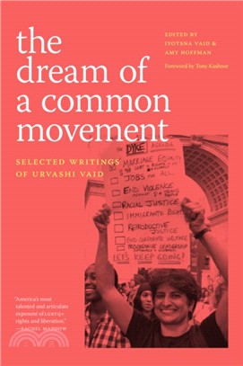 The Dream of a Common Movement：Selected Writings of Urvashi Vaid