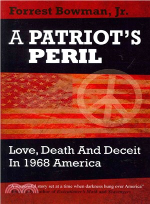 A Patriot's Peril ― Love, Death and Deceit in 1968 America