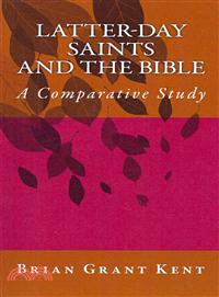 Latter-Day Saints and the Bible—A Comparative Study