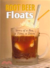 Root Beer Floats—Story of a Boy, a Time, a Town