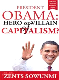 President Obama: Hero or Villain of Capitalism?