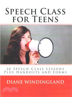 Speech Class for Teens ― 28 Speech Class Lessons Plus Handouts and Forms